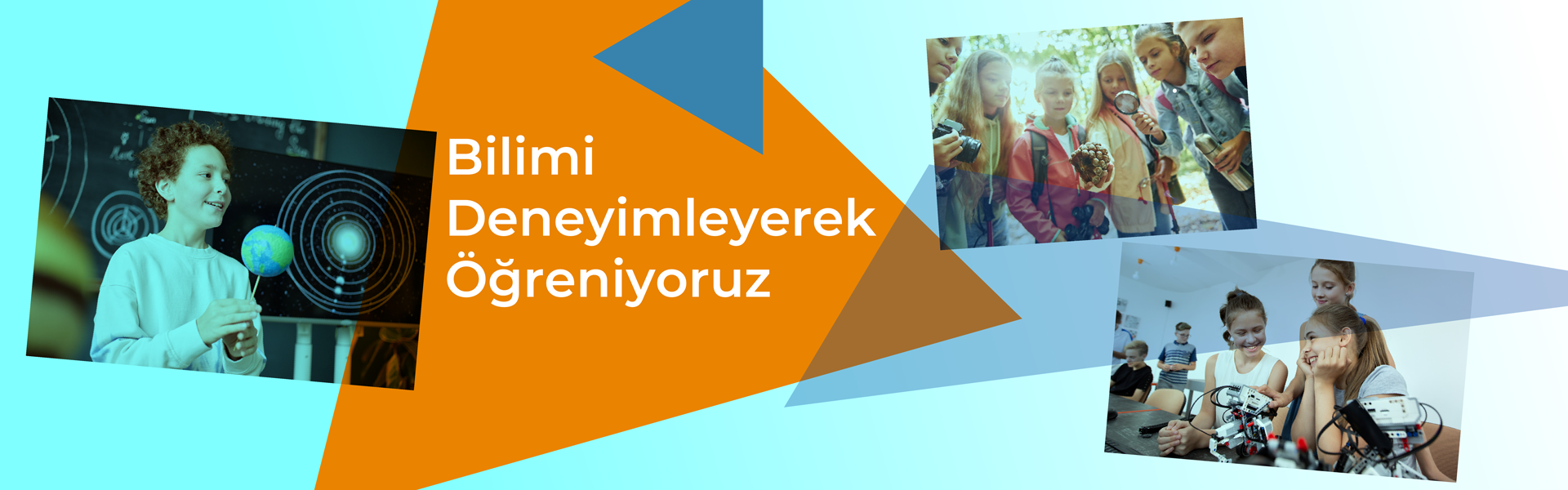 Bilimi Deneyimleyerek Öğreniyoruz.